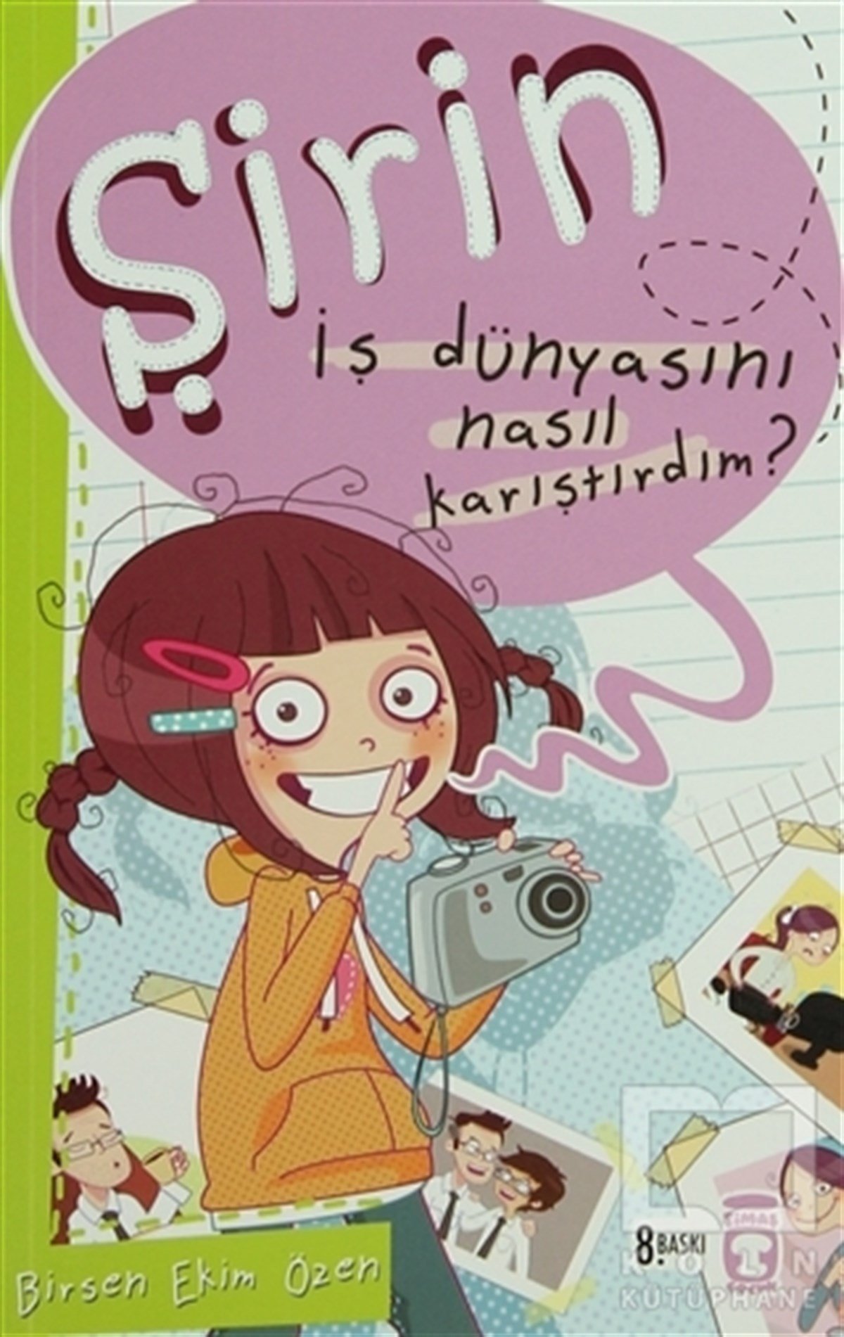 Birsen Ekim ÖzenÇocuk KitaplarıŞirin - İş Dünyasını Nasıl Karıştırdım?