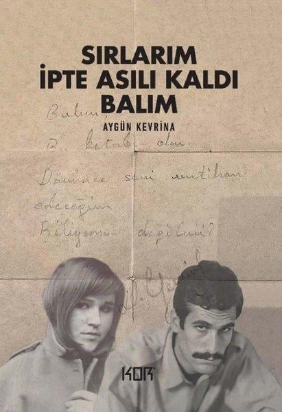 Aygün KevrinaAnı & Mektup & Günlük KitaplarıSırlarım İpte Asılı Kaldı Balım