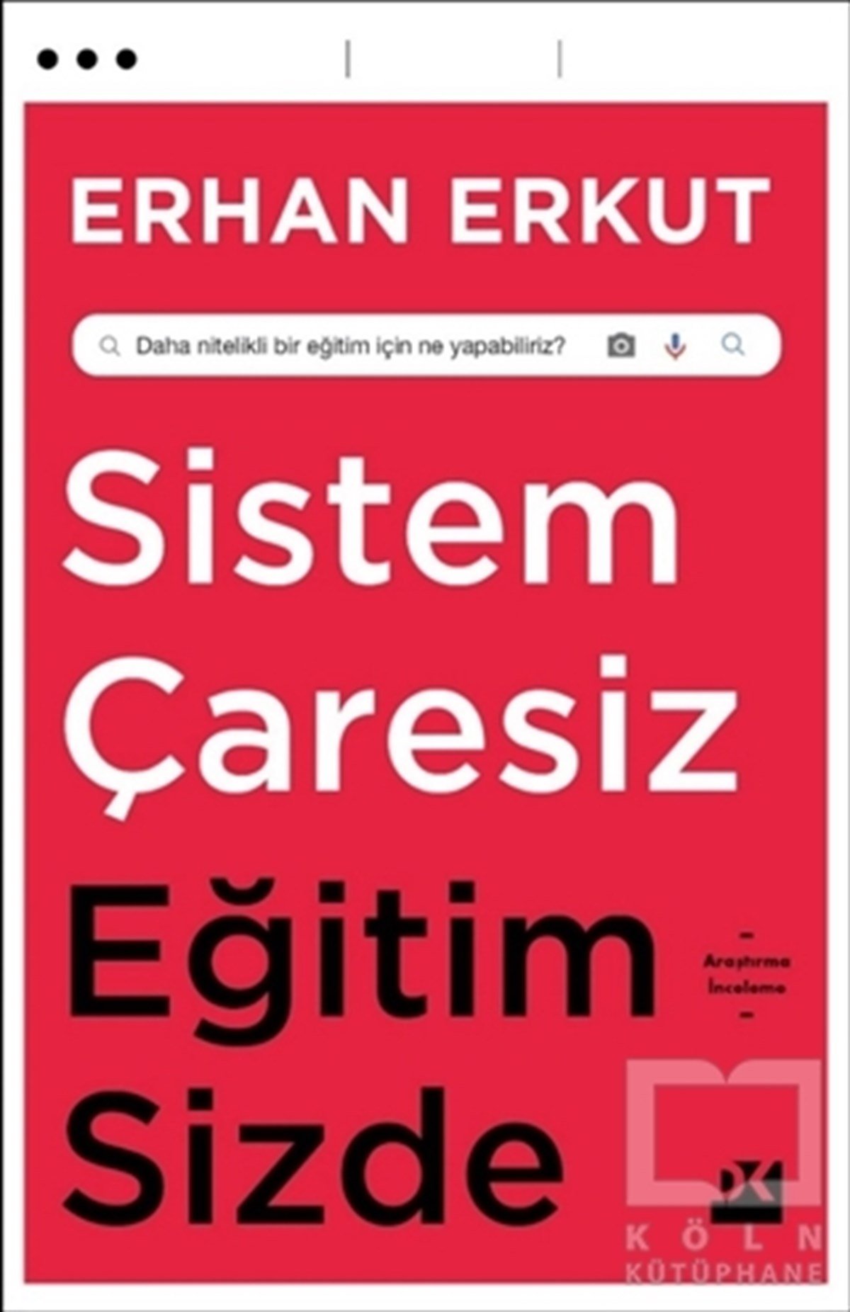 Erhan ErkutDiğerSistem Çaresiz Eğitim Sizde
