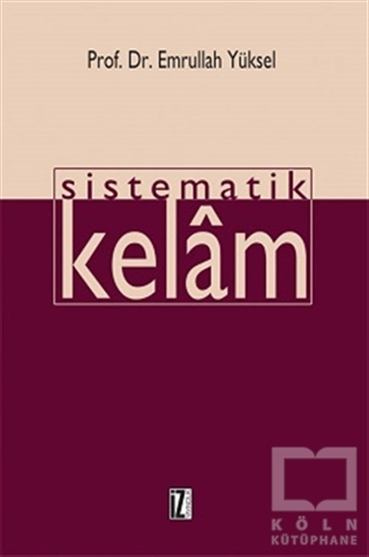 Emrullah YükselAraştırma-İncelemeSistematik Kelam