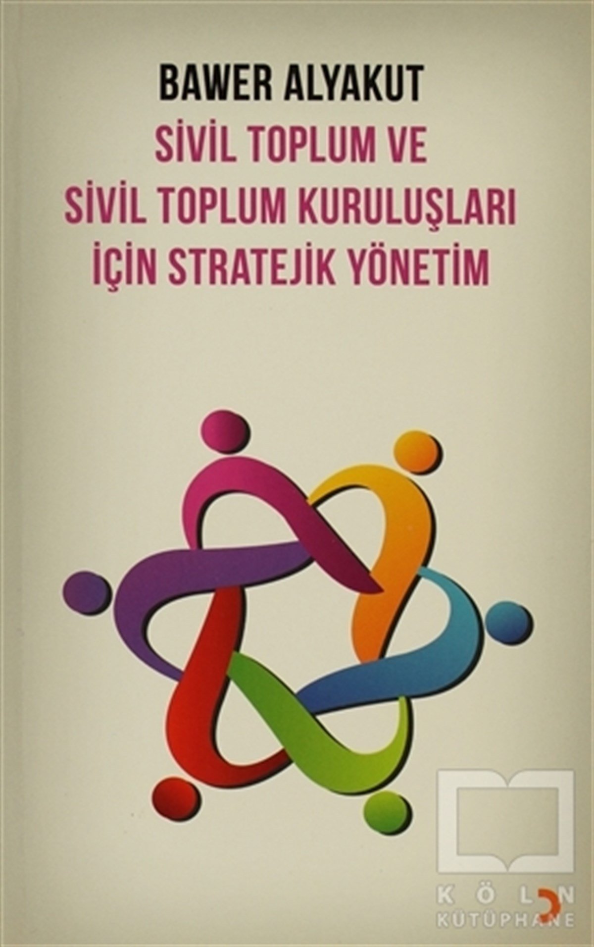 Bawer AlyakutDiğerSivil Toplum ve Sivil Toplum Kuruluşları İçin Stratejik Yönetim