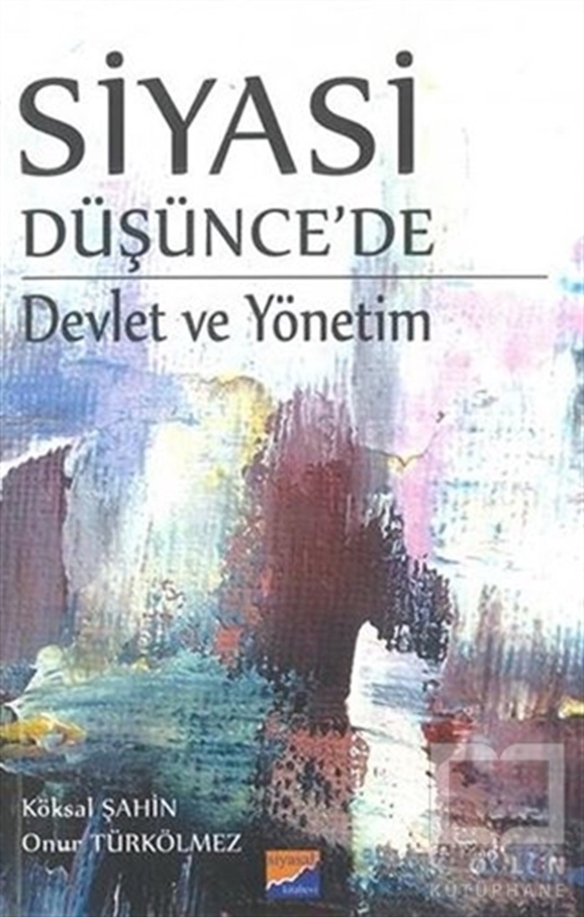 Köksal ŞahinGenel Politika & Siyaset Bilim & Siyaset Tarihi KitaplarıSiyasi Düşünce'de Devlet Ve Yönetim