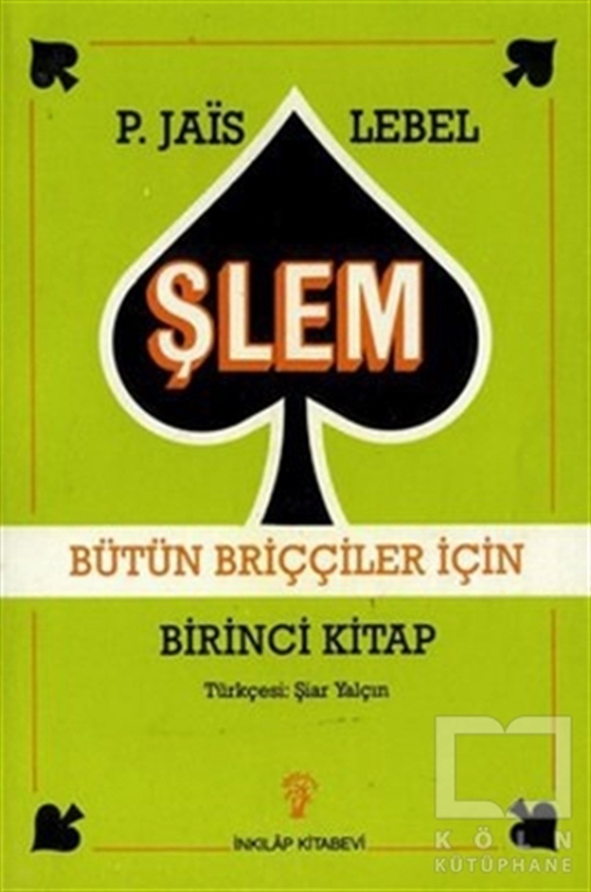 Pierre JaisEğlence - MizahŞlem Bütün Briççiler İçin Birinci Kitap
