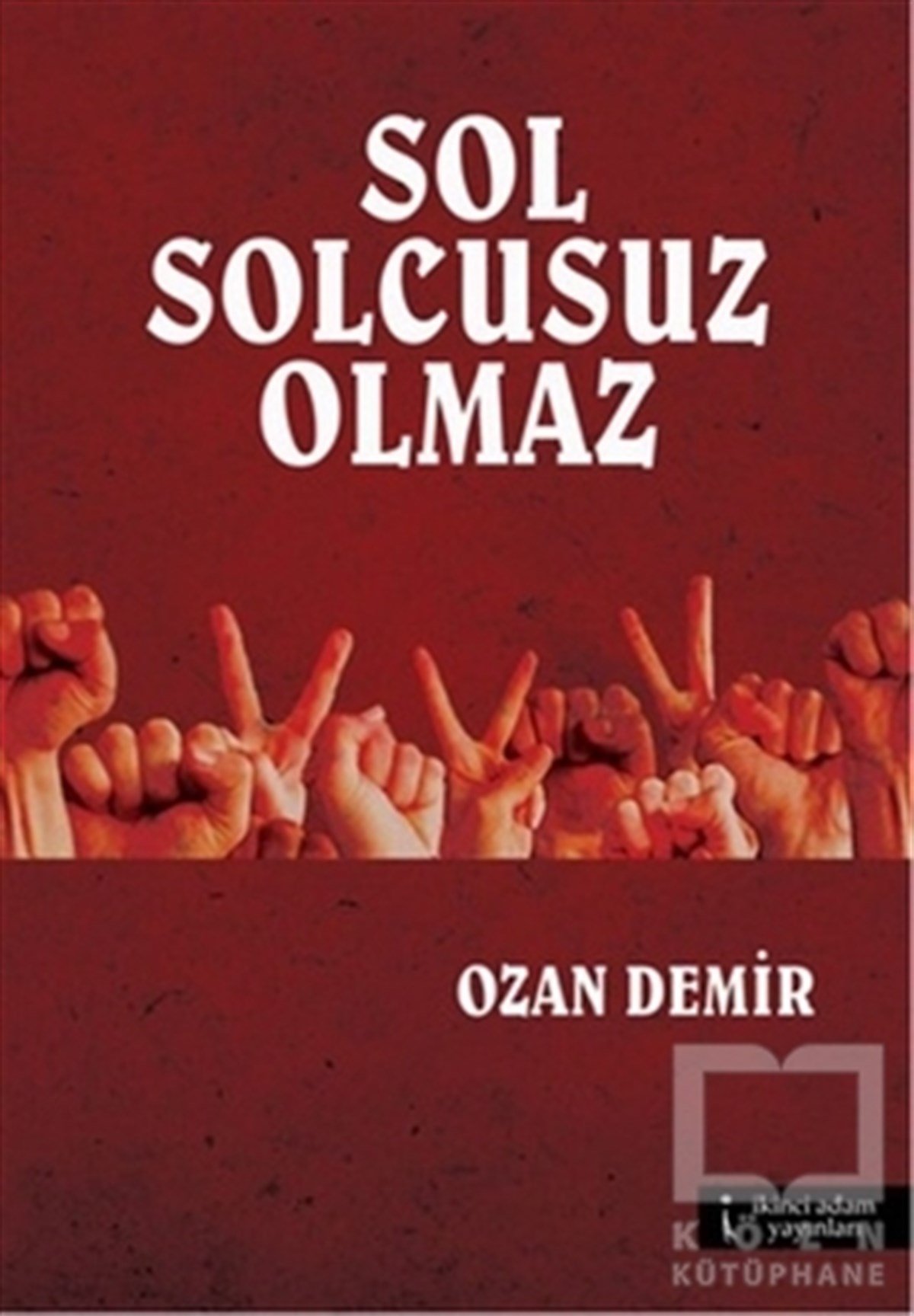 Ozan DemirDiğerSol Solcusuz Olmaz