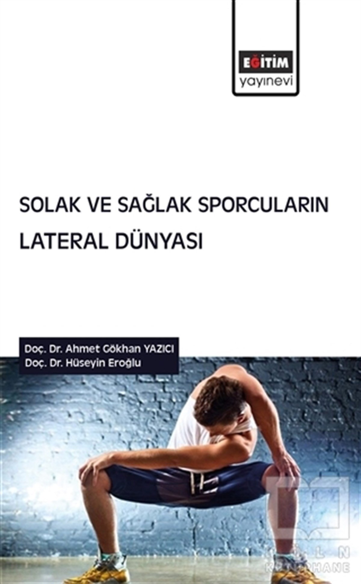 Ahmet Gökhan YazıcıSpor BilimiSolak ve Sağlak Sporcuların Lateral Dünyası