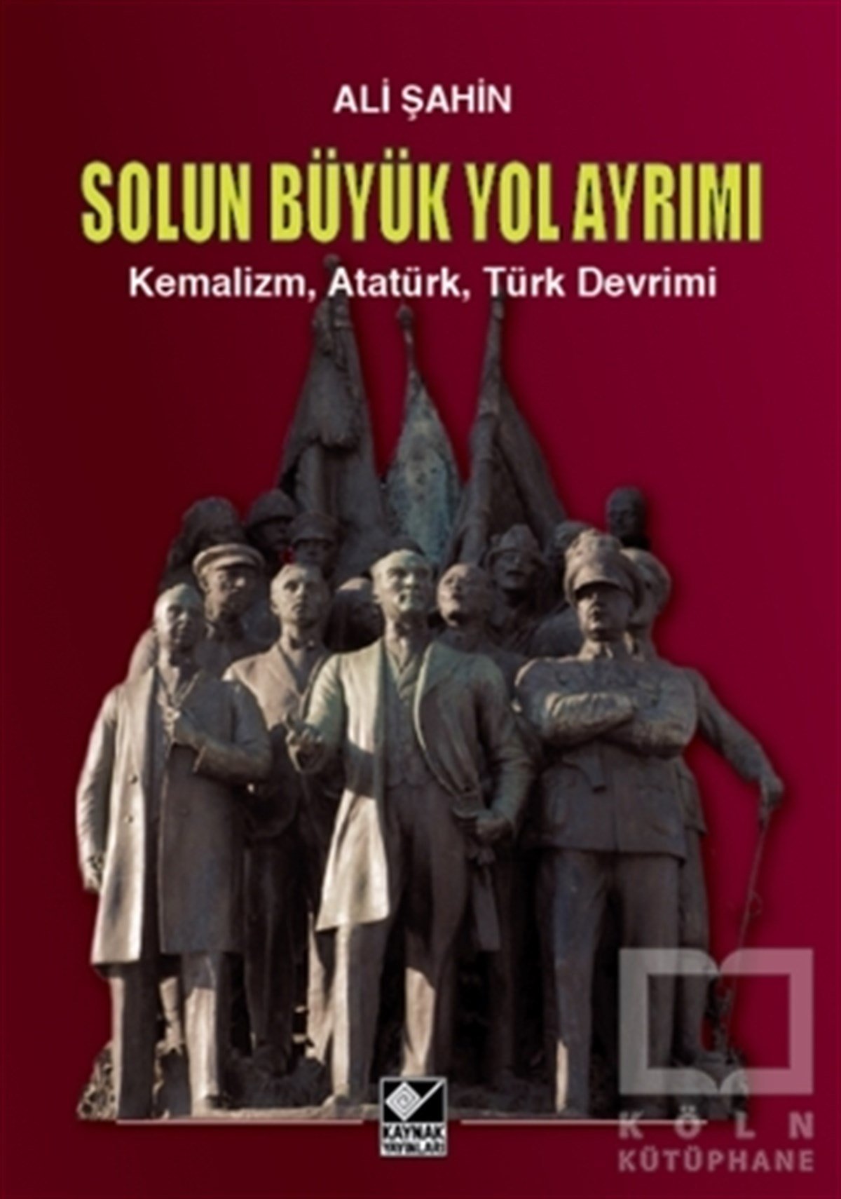 Ali ŞahinMustafa Kemal AtatürkSolun Büyük Yol Ayrımı