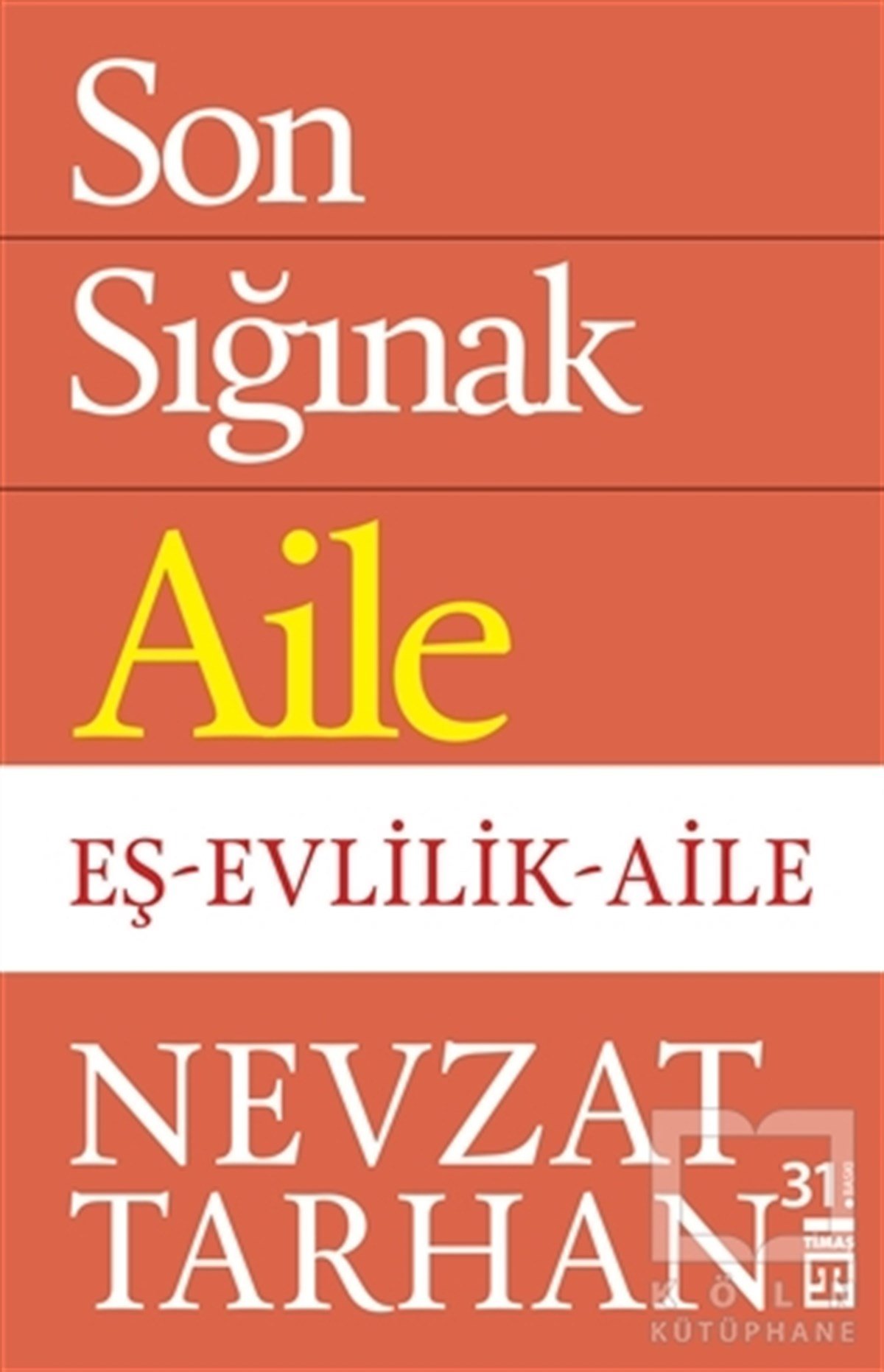 Nevzat TarhanGenel Psikoloji KitaplarıSon Sığınak Aile