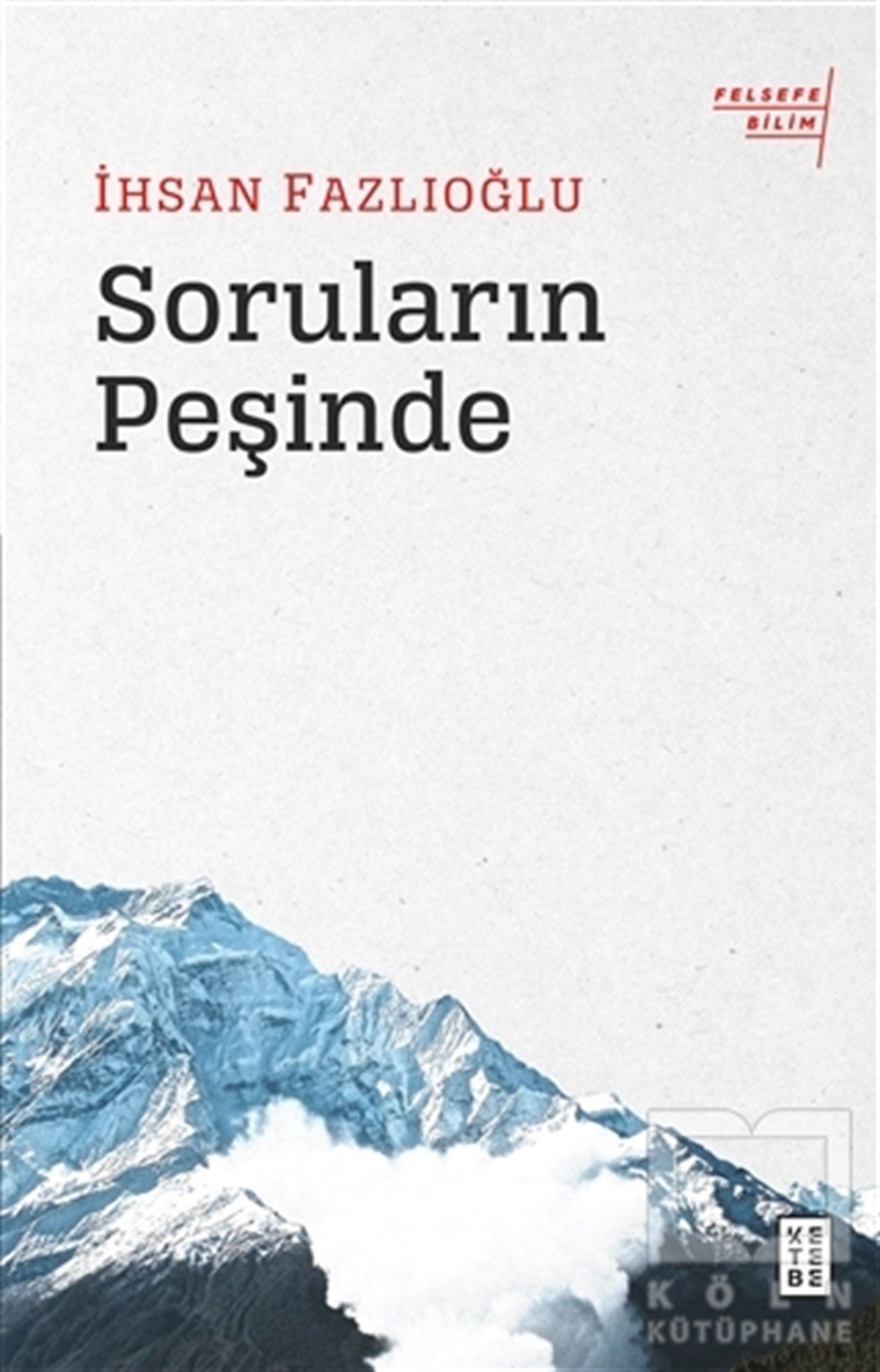 İhsan FazlıoğluFelsefe BilimiSoruların Peşinde