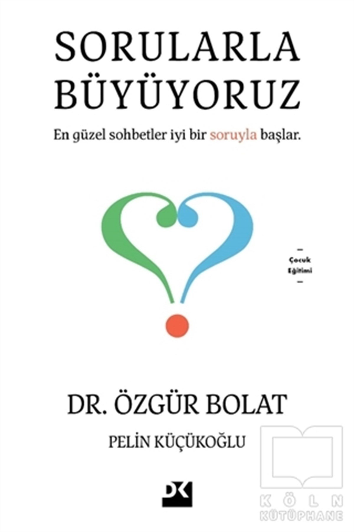 Özgür BolatÇocuk Gelişimi KitaplarıSorularla Büyüyoruz