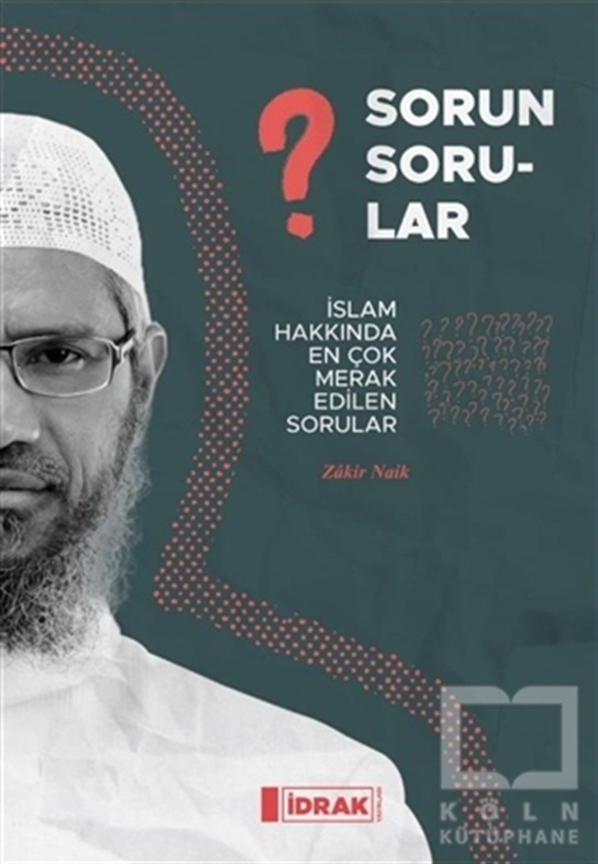 Zakir Naikİslam ve Günümüz İslam Düşüncesi KitaplarıSorun Sorular