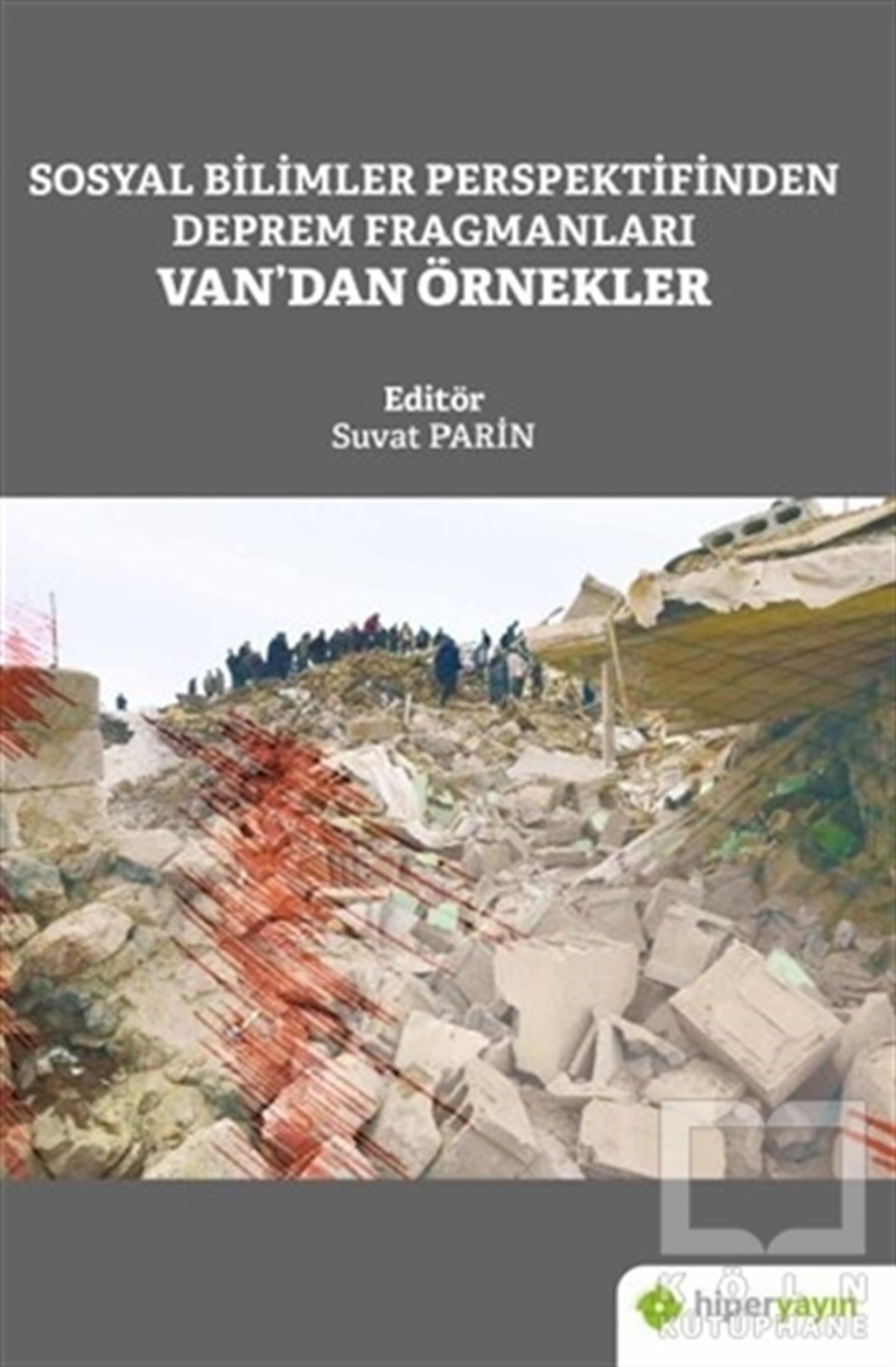 Suvat ParinGüncelSosyal Bilimler Perspektifinden Deprem 	Fragmanları Van’dan Örnekler