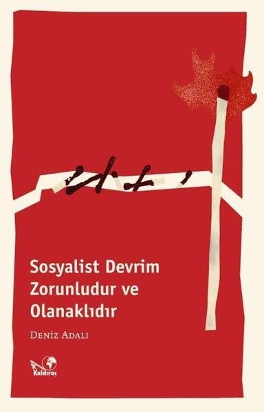 Deniz AdalıGenel Politika & Siyaset Bilim & Siyaset Tarihi KitaplarıSosyalist Devrim Zorunludur ve Olanaklıdır