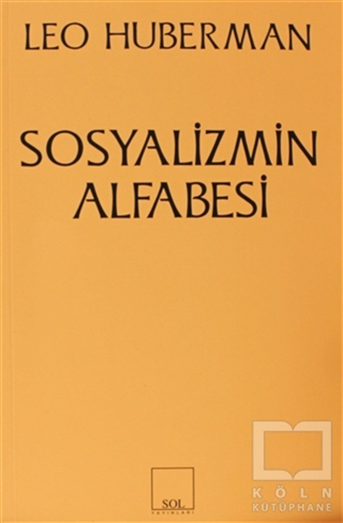 Leo HubermanSiyaset FelsefesiSosyalizmin Alfabesi