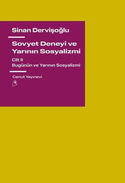Sinan DervişoğluTürkiye Siyaseti ve Politikası KitaplarıSovyet Deneyi ve Yarının Sosyalizmi Cilt 2 - Bugünün ve Yarının Sosyalizmi