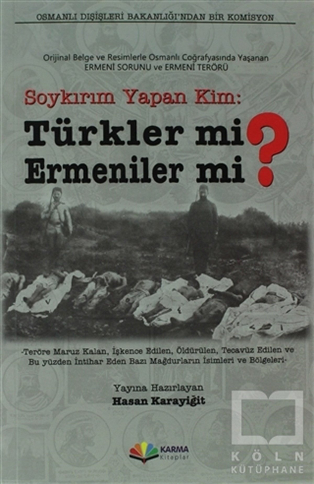 KolektifAzınlıklar, Etnik SorunlarSoykırım Yapan Kim: Türkler mi Ermeniler mi?