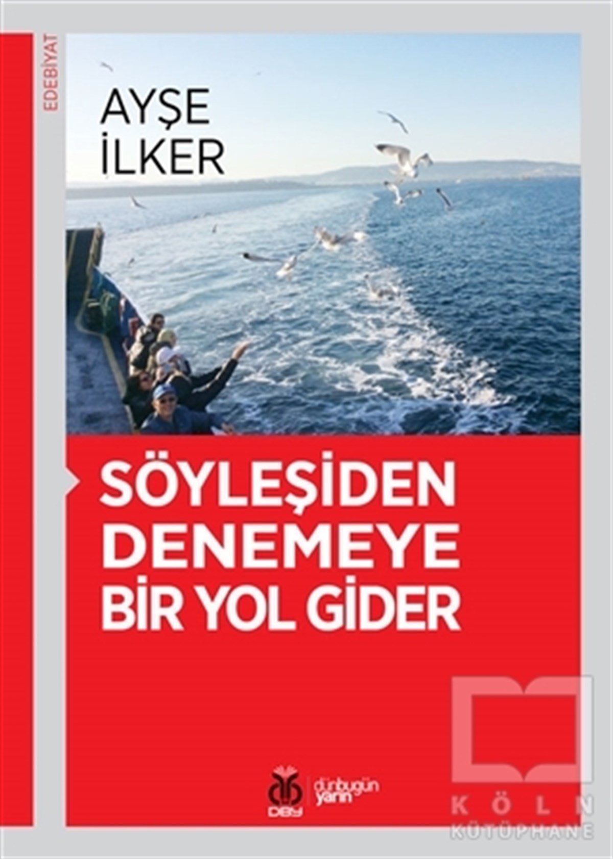 Ayşe İlkerDeneme KitaplarıSöyleşiden Denemeye Bir Yol Gider