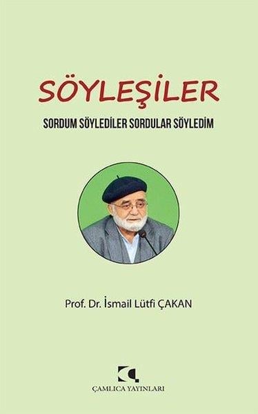 İsmail Lütfi ÇakanSöyleşiSöyleşiler - Sordum Söylediler Sordular Söyledim