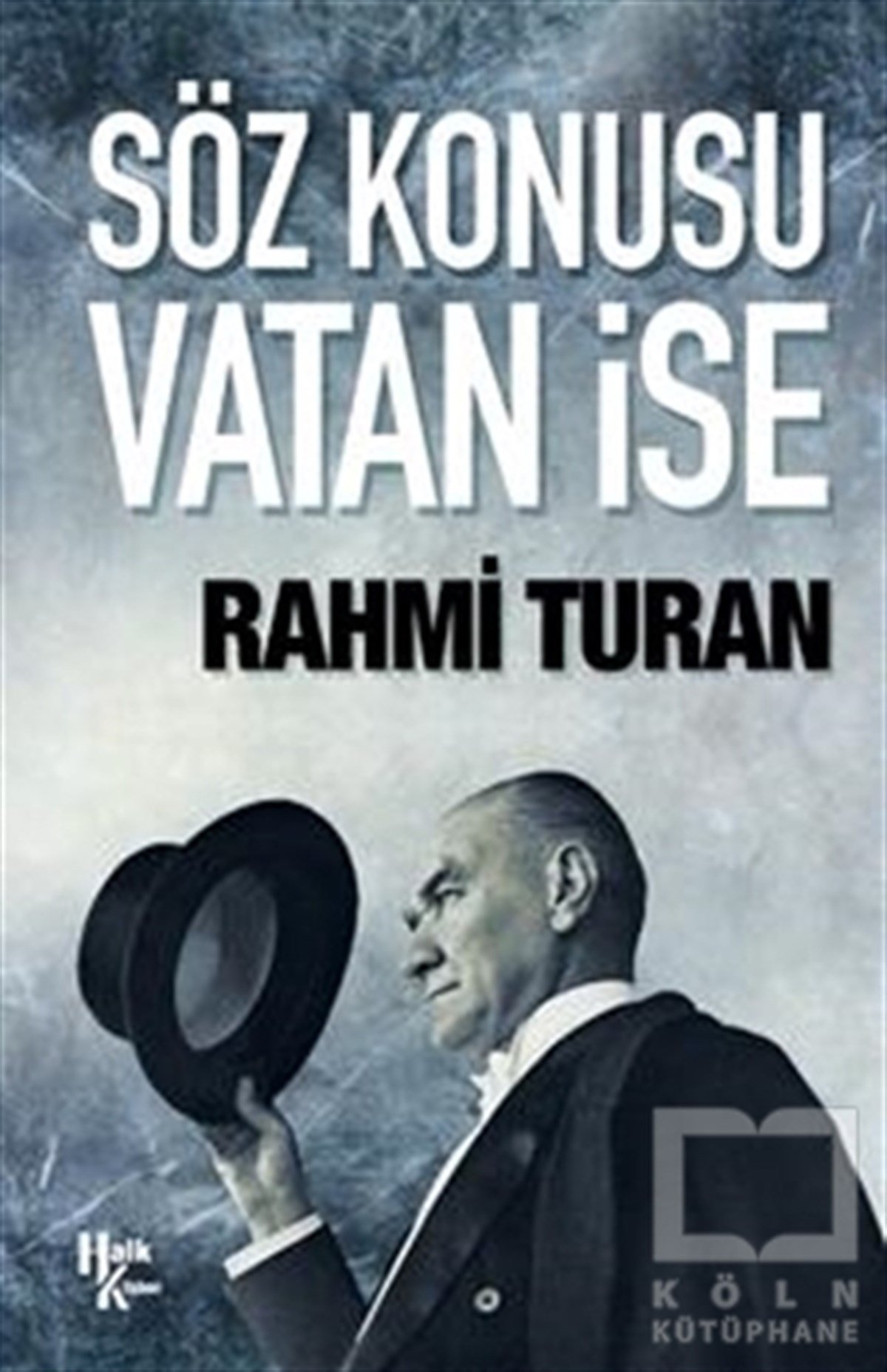 Rahmi TuranMustafa Kemal AtatürkSöz Konusu Vatan İse