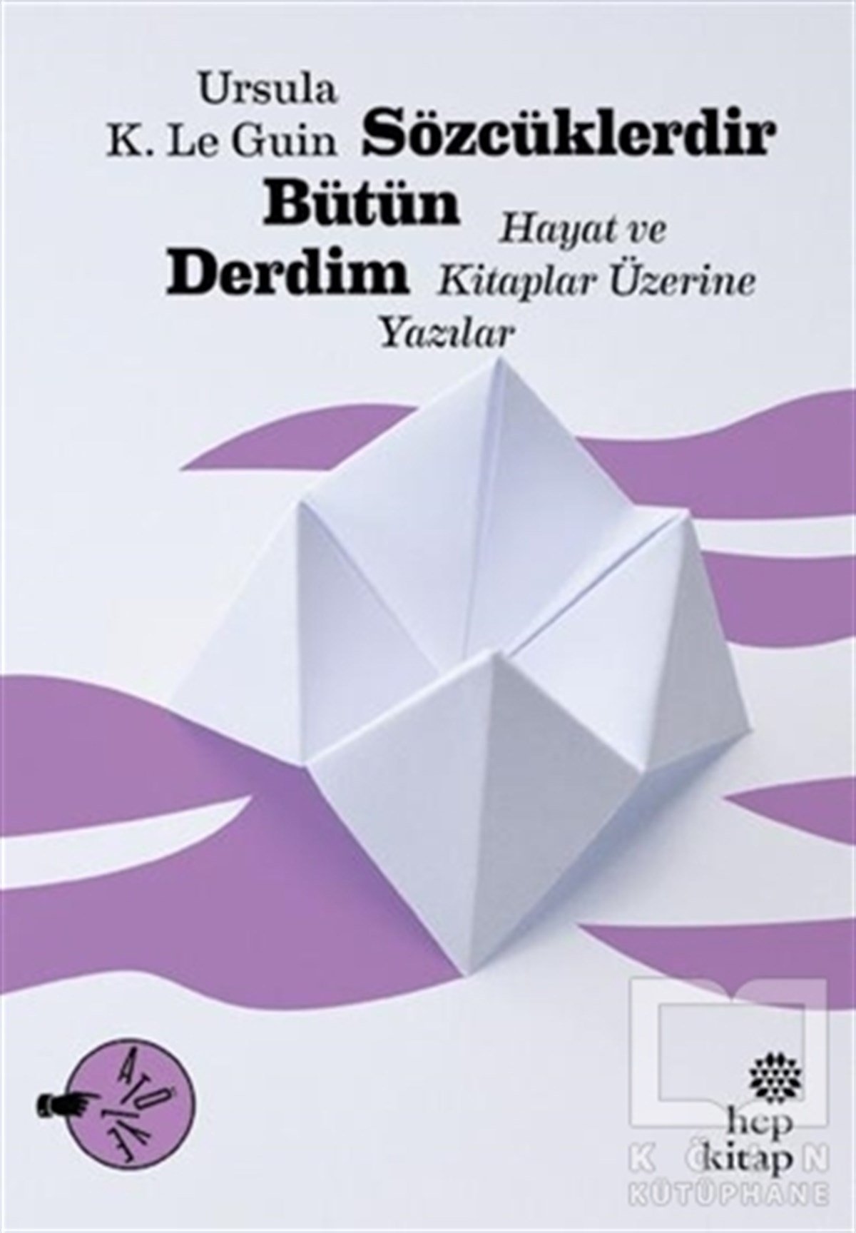 Ursula K. Le GuinDenemeSözcüklerdir Bütün Derdim