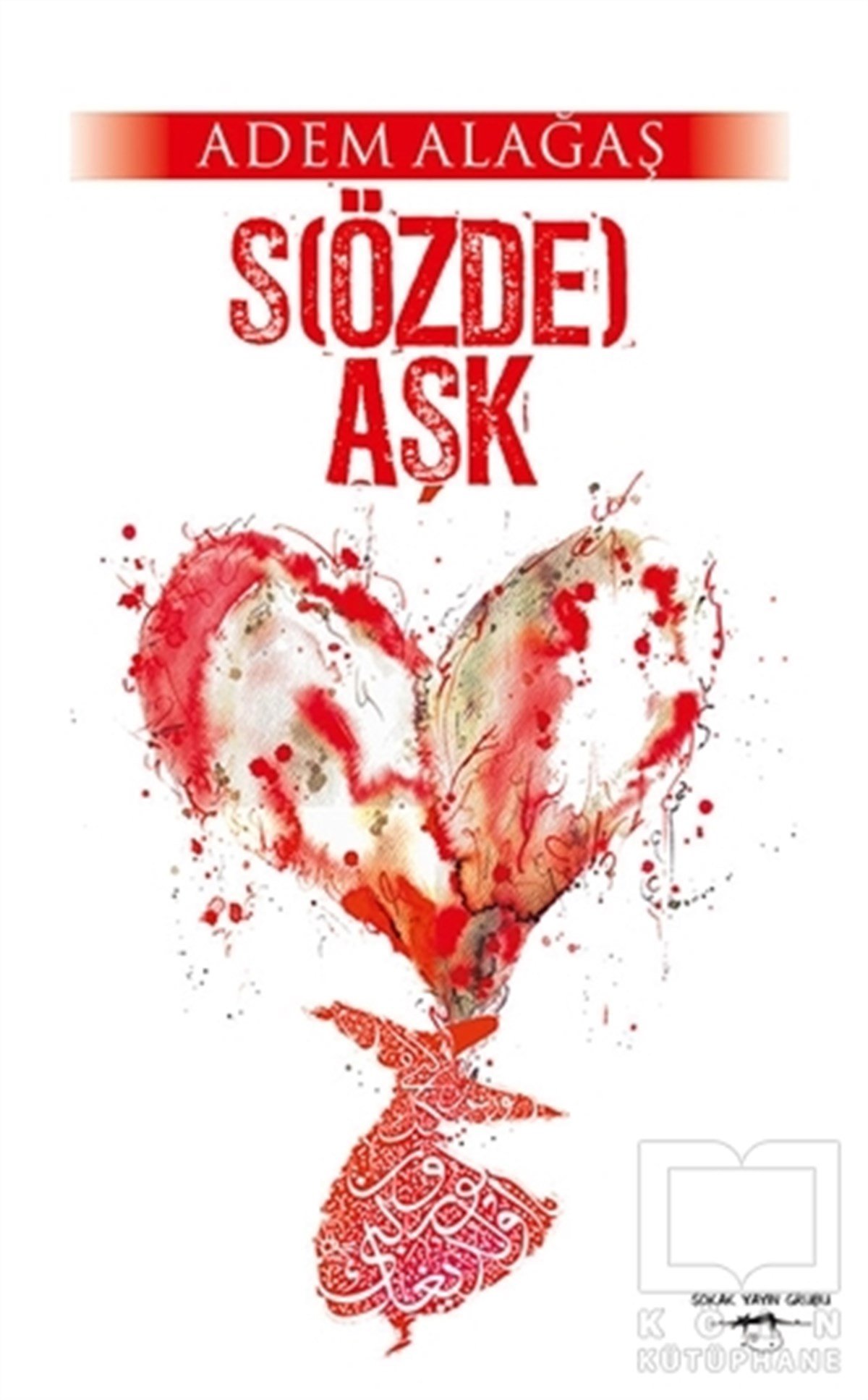 Adem AlağaşAşk Kitapları & Aşk RomanlarıS(özde) Aşk