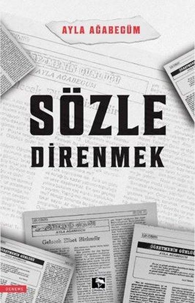 Ayla AğabegümDeneme KitaplarıSözle Direnmek
