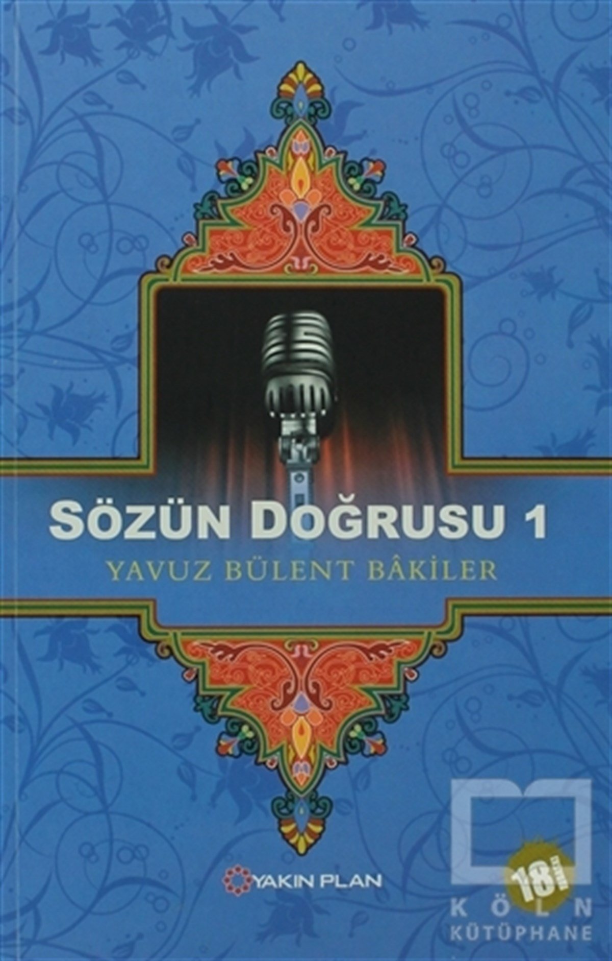 Yavuz Bülent BakilerEleştiri, İnceleme, KuramSözün Doğrusu 1