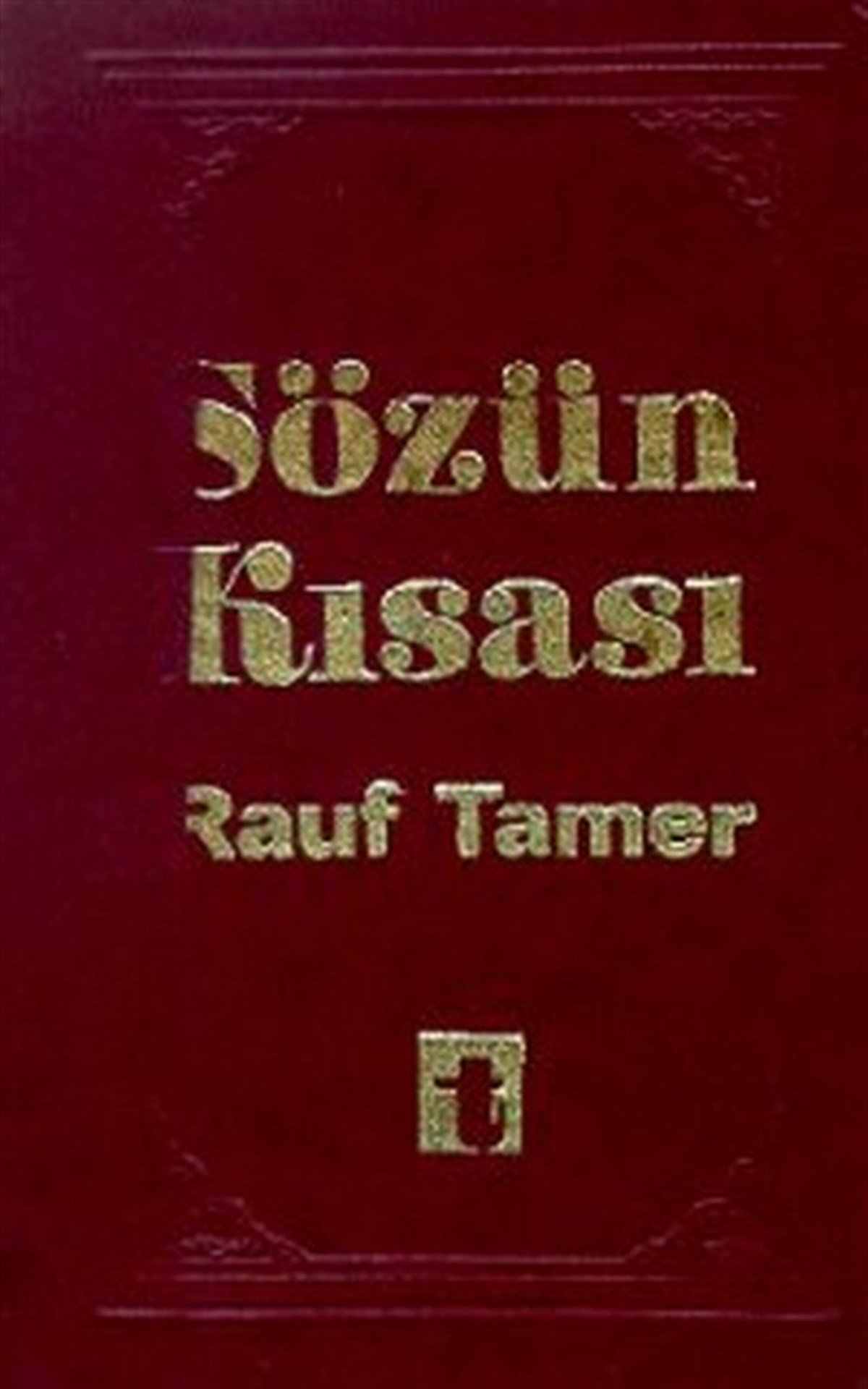 Rauf TamerDeneme KitaplarıSözün Kısası