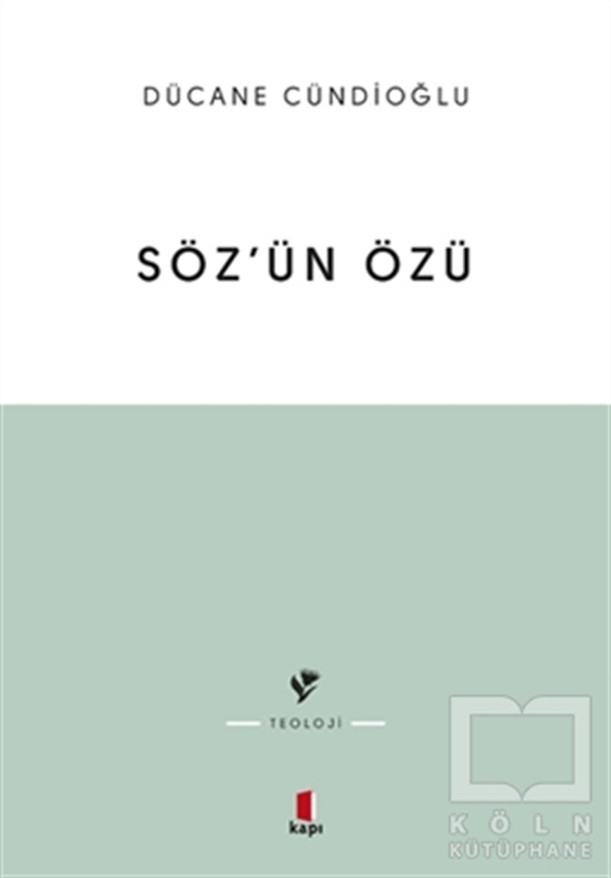 Dücane CündioğluAraştırma-İncelemeSöz’ün Özü