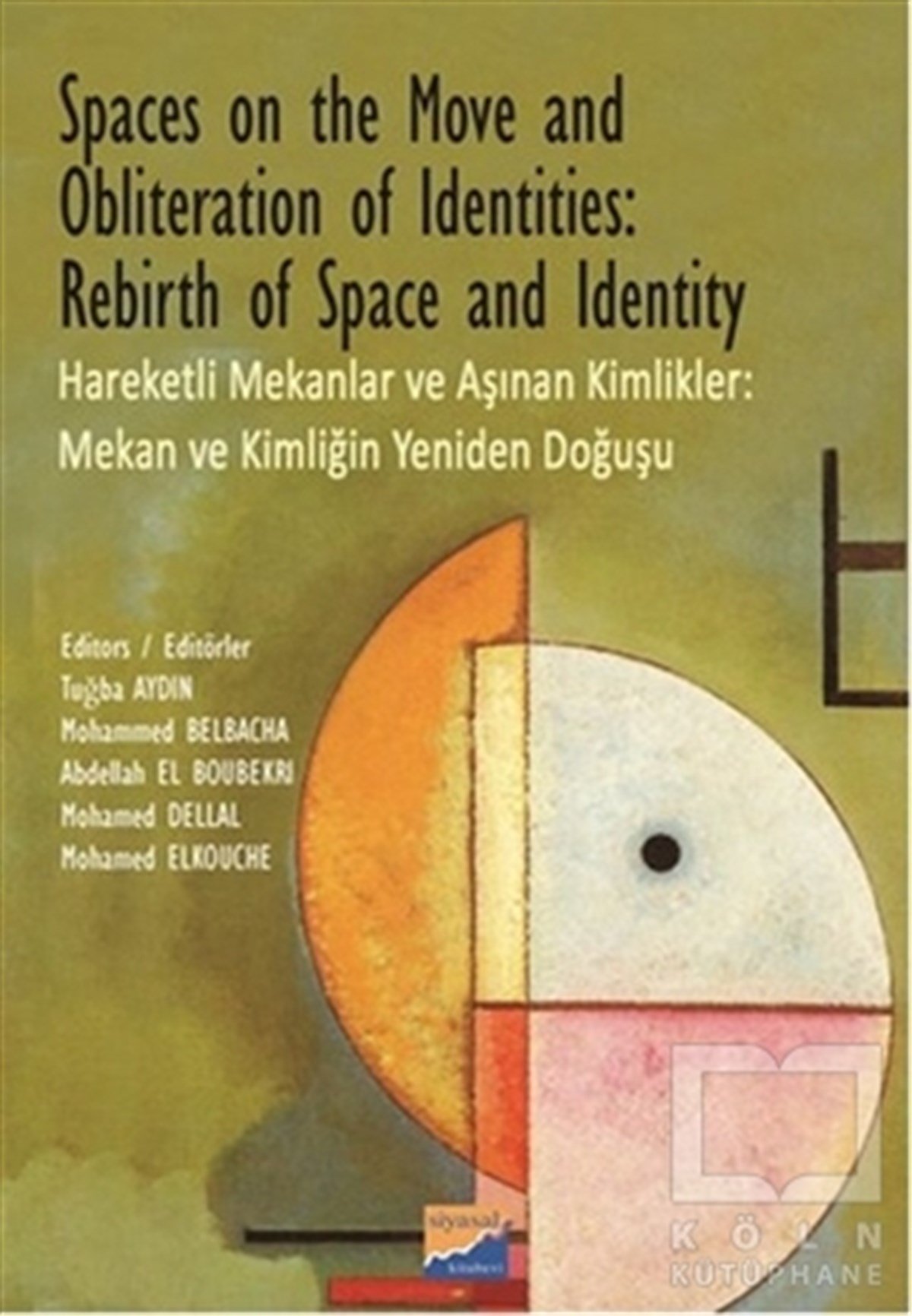 Tuğba AydınAkademikSpaces on the Move And Obliteration of Identites: Rebirth of Space and Identity - Hareketli Mekanlar ve Aşınan Kimlikler: Mekan ve Kimliğin Yeniden Doğuşu