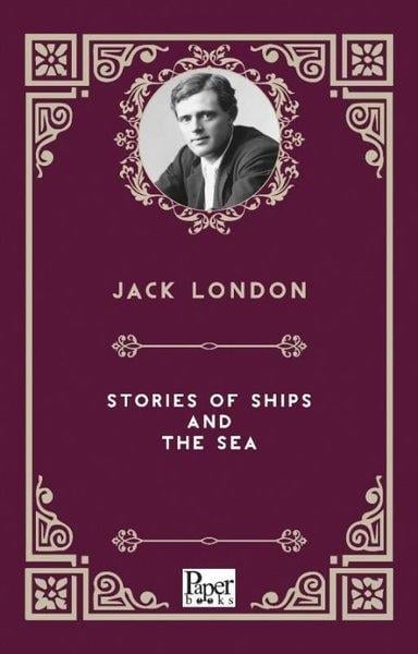 Jack LondonClassicsStories of Ships and The Sea