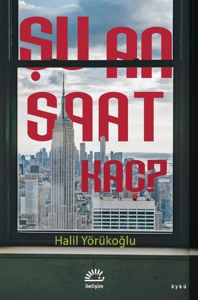 Halil YörükoğluHikaye (Öykü) KitaplarıŞu An Saat Kaç?