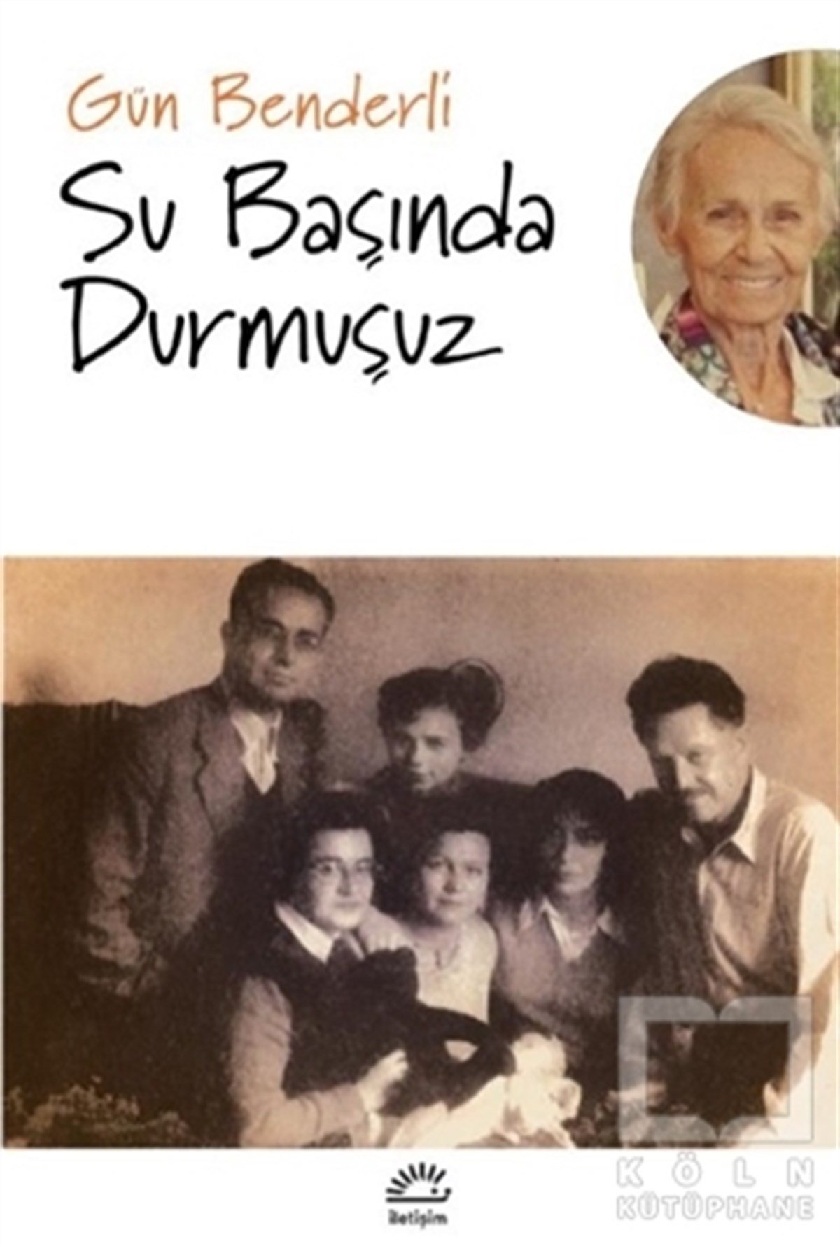 Gün BenderliAnı & Mektup & Günlük KitaplarıSu Başında Durmuşuz