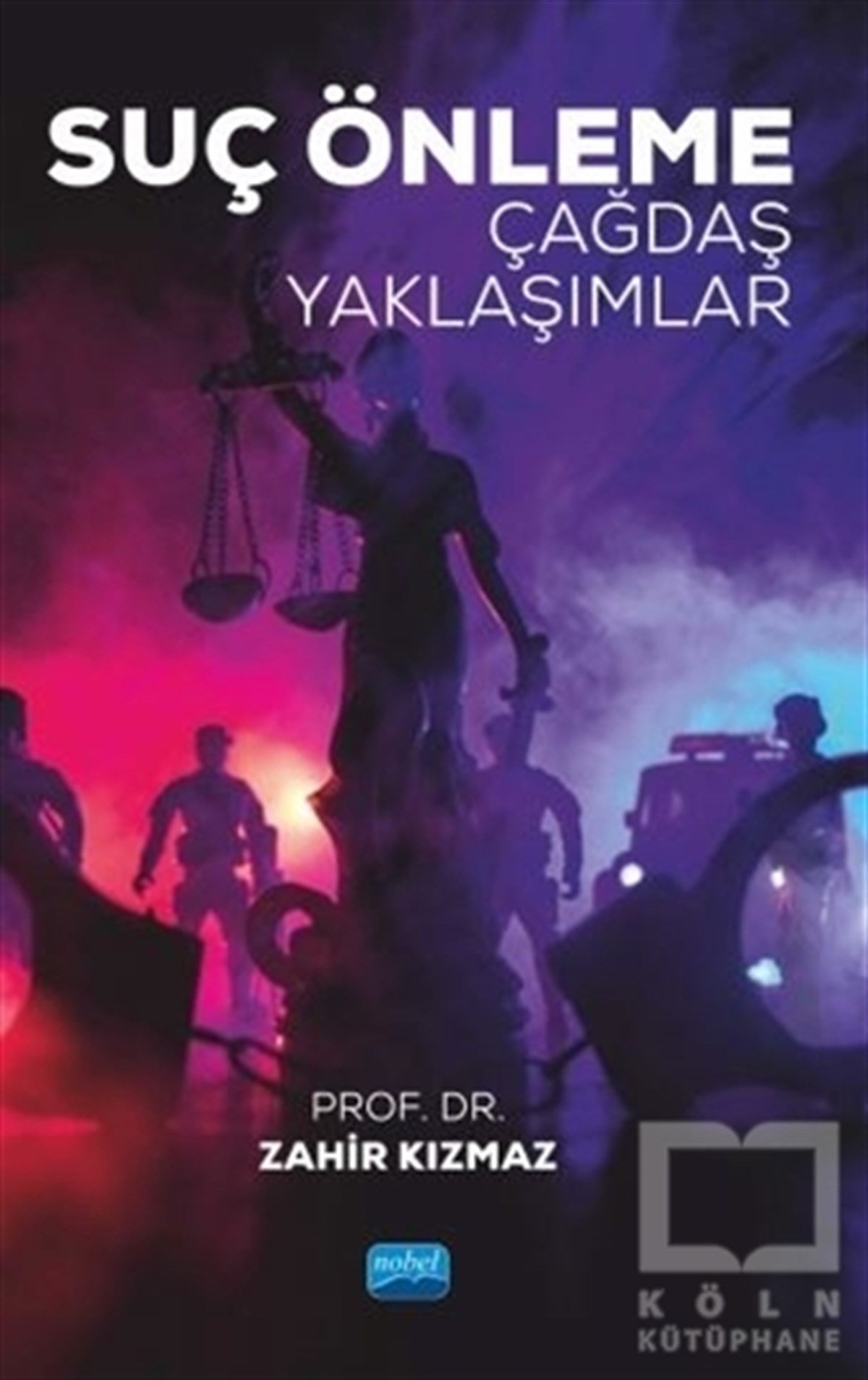 Zahir KızmazHukuk Üzerine KitaplarSuç Önleme Çağdaş Yaklaşımlar