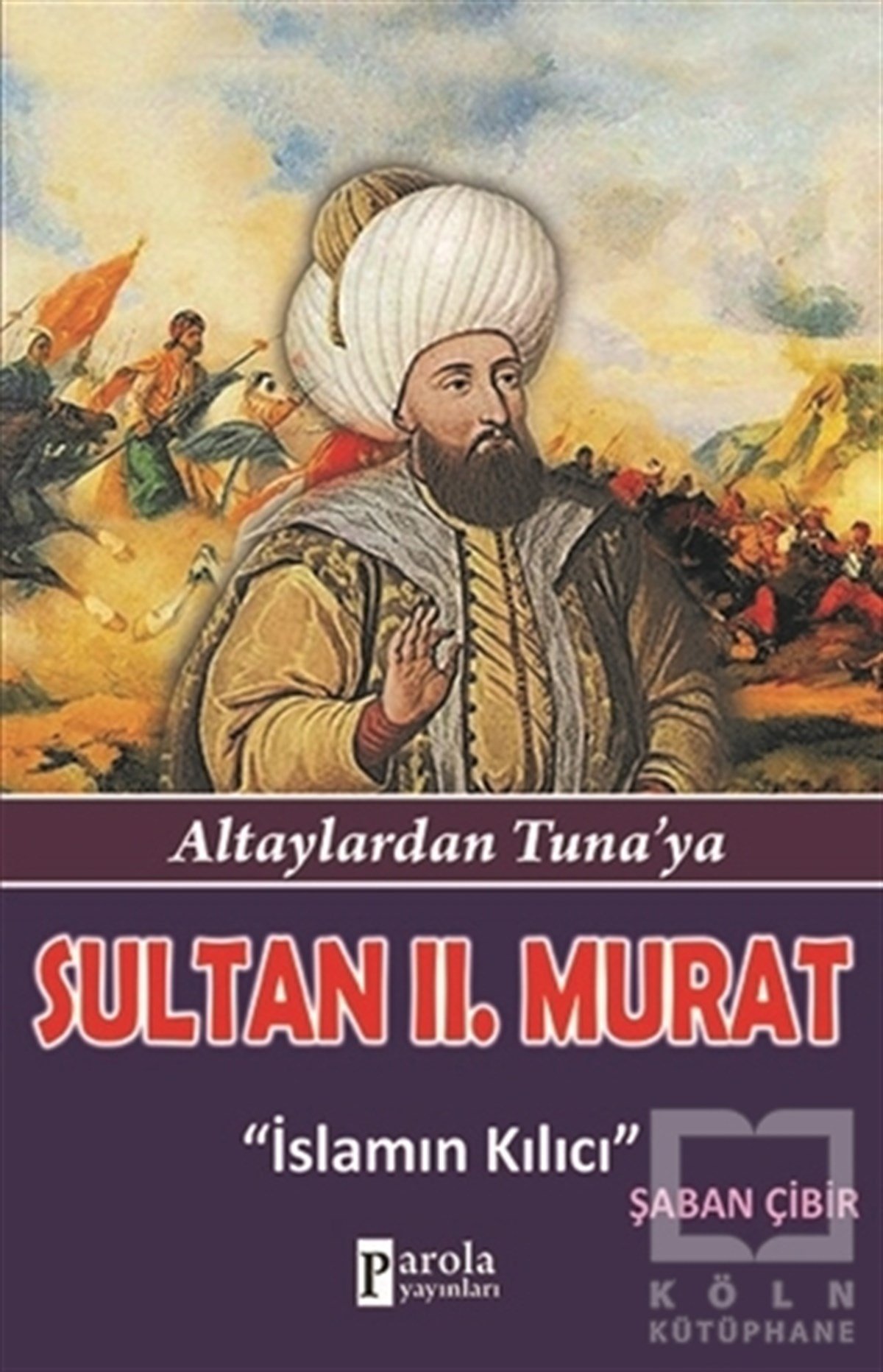 Şaban ÇibirTarihsel RomanlarSultan 2. Murat