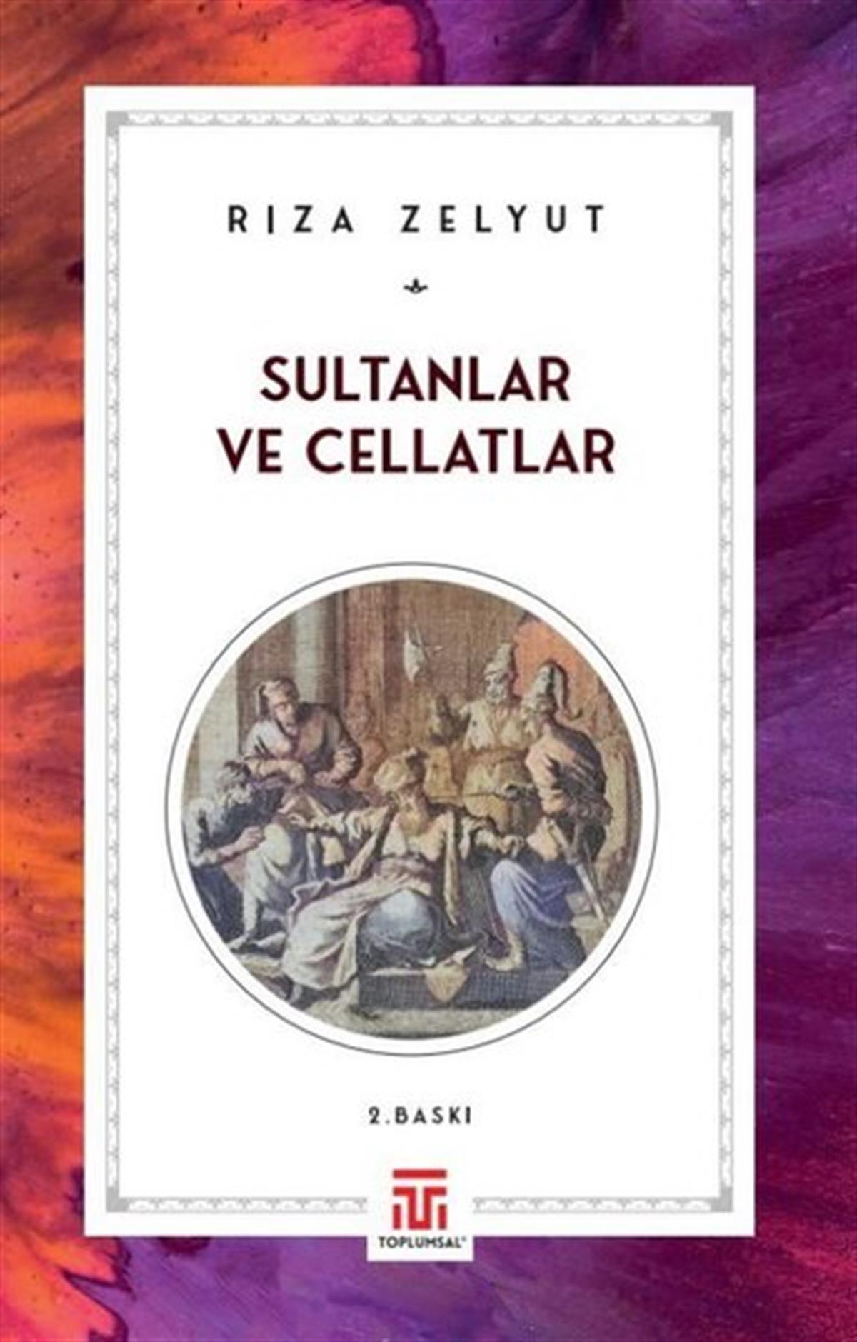 Rıza ZelyutTürkiye RomanSultanlar ve Cellatlar