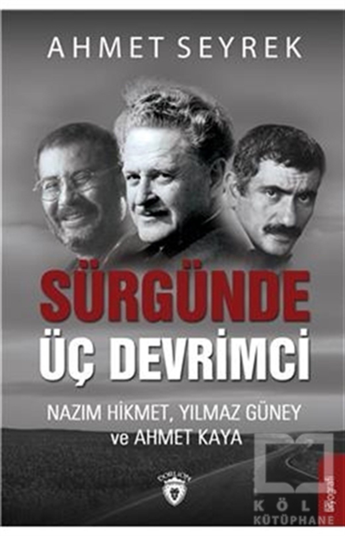 Ahmet SeyrekBiyografi-OtobiyogafiSürgünde Üç Devrimci