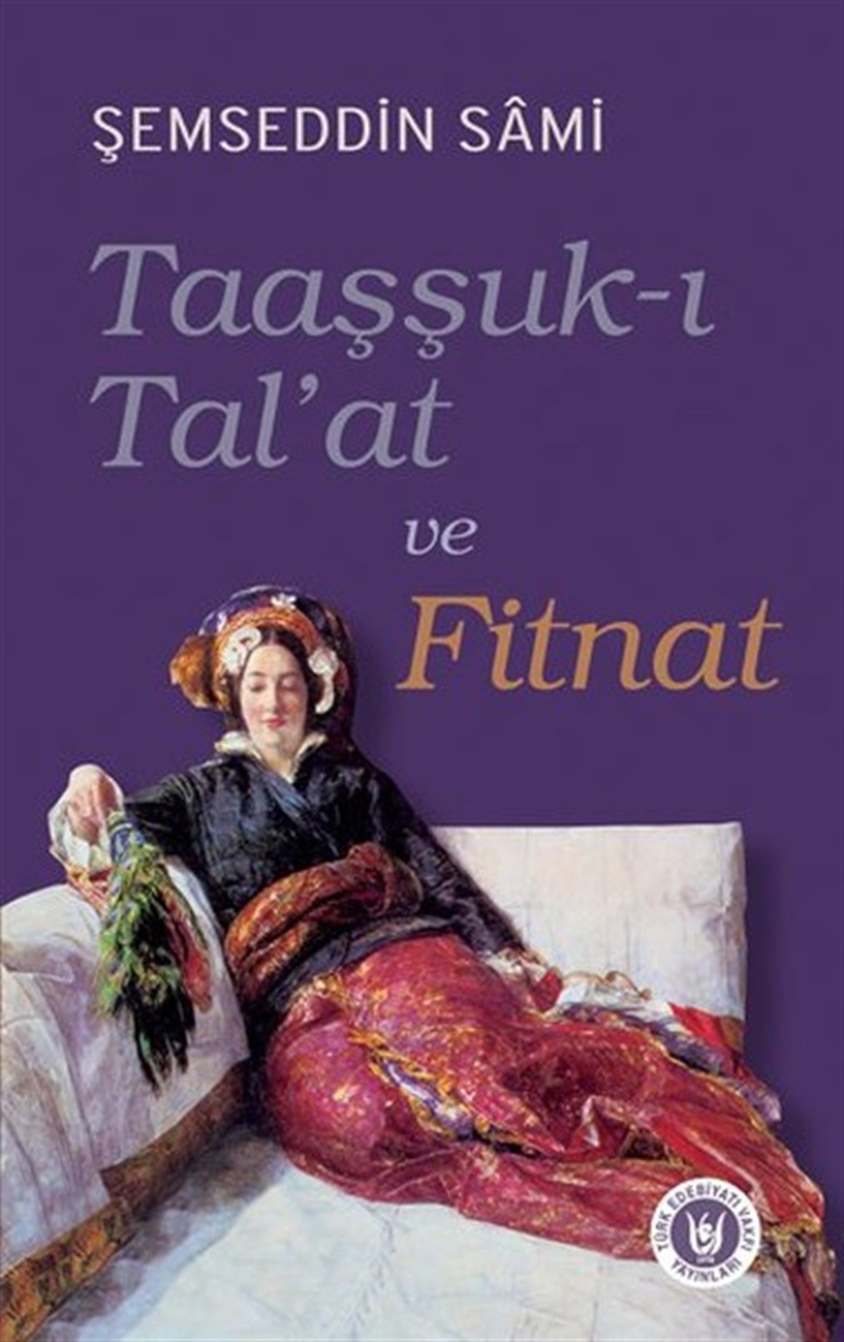 Şemseddin SamiTürk KlasikTaaşşuk-ı Tal'at ve Fitnat