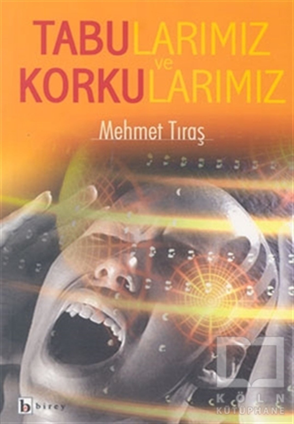 Mehmet TıraşDiğerTabularımız ve Korkularımız