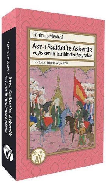 KolektifTürk Tarihi Araştırmaları KitaplarıTahirü'l - Mevlevi - Asr-ı Saadet'te Askerlik ve Askerlik Tarihinden Sayfalar