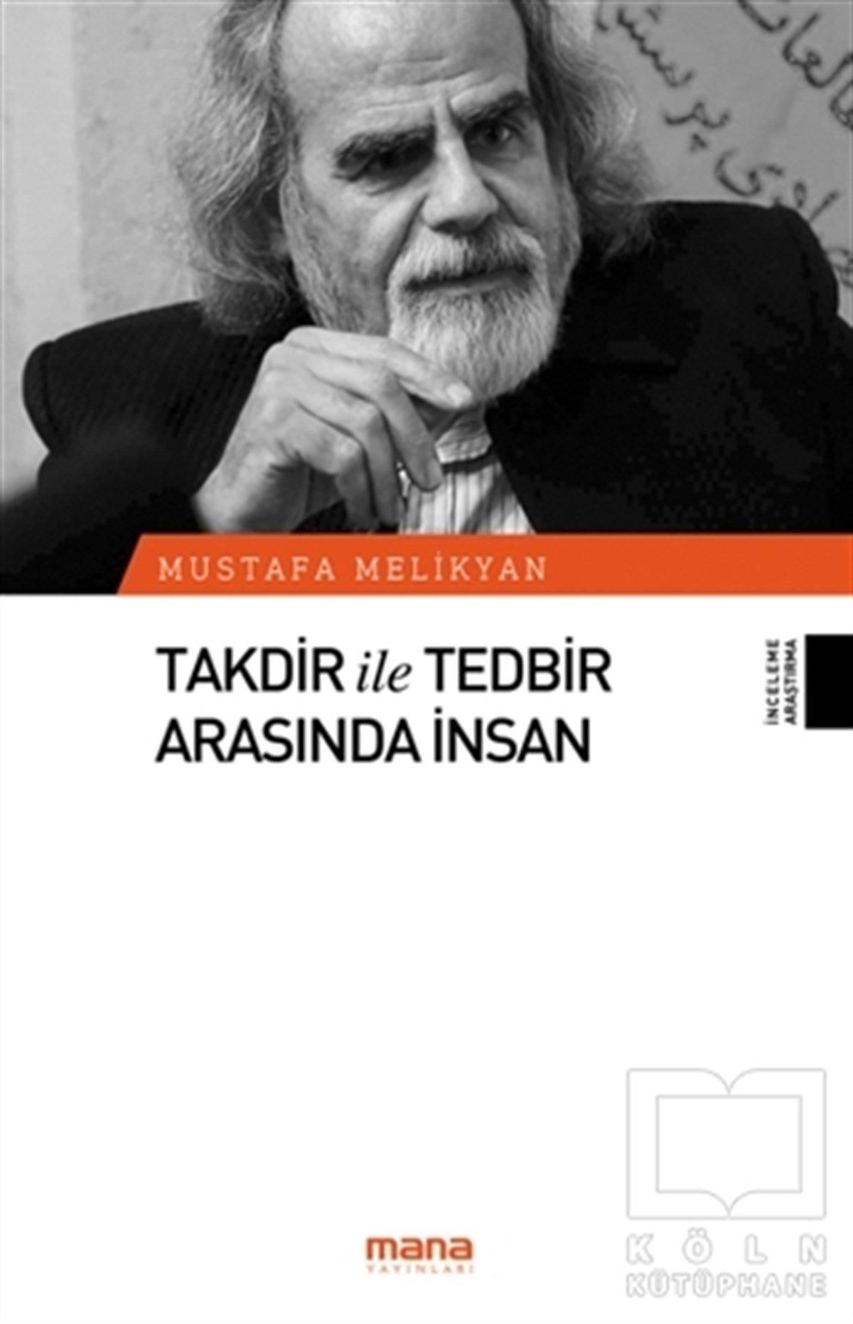 Mustafa MelikyanAraştırma - İncelemeTakdir ile Tedbir Arasında İnsan