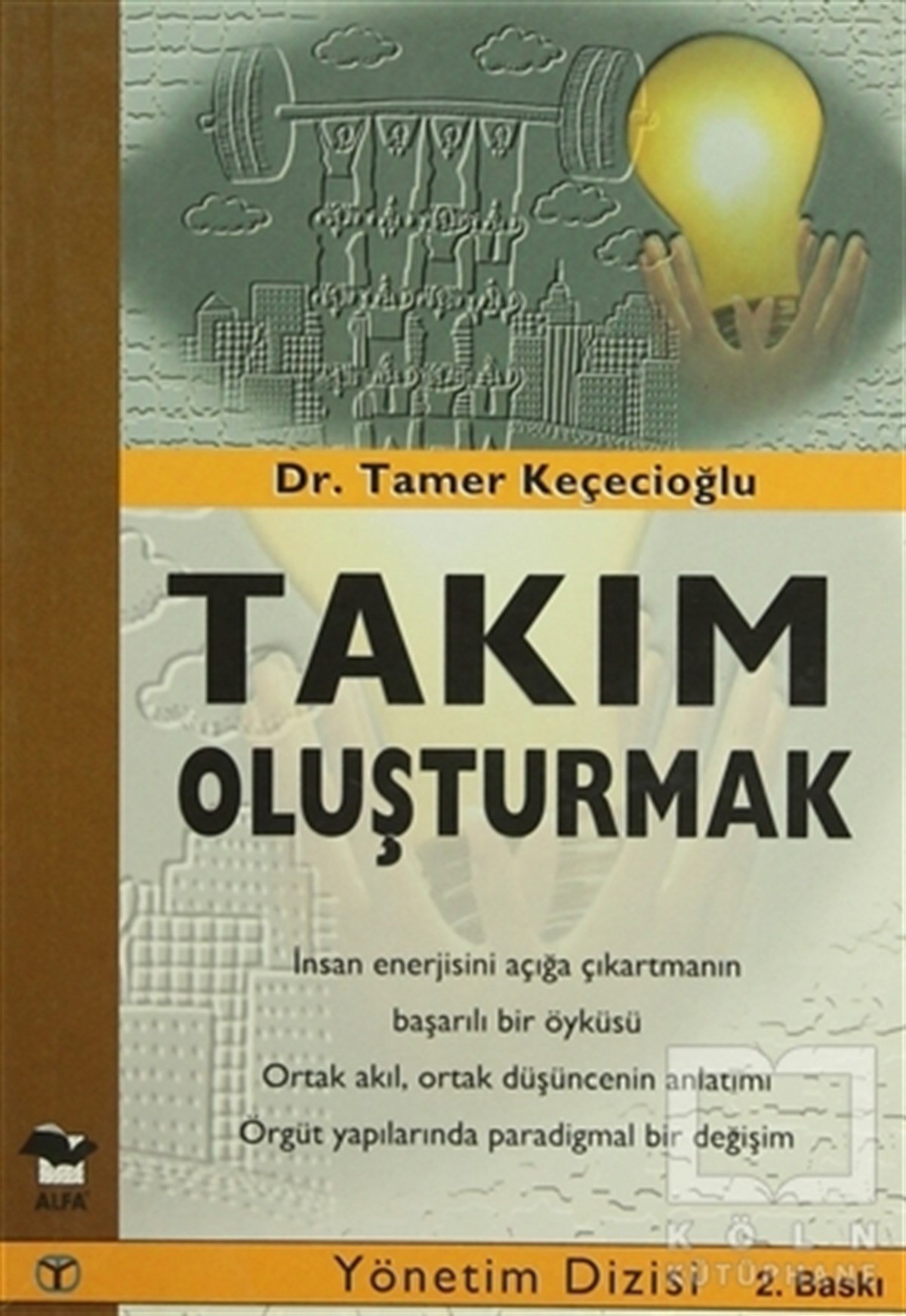Tamer KeçecioğluAraştırma-İnceleme-KuramTakım Oluşturmak