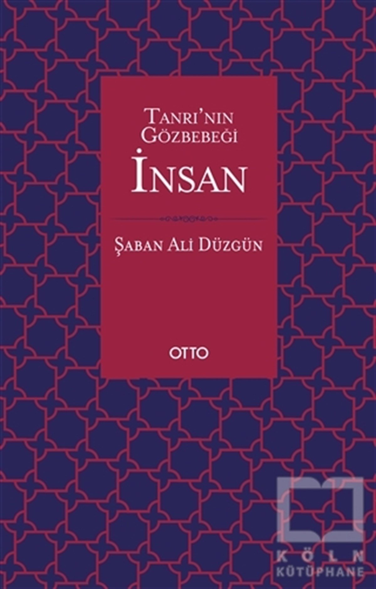Şaban Ali Düzgünİslam Tarihi KitaplarıTanrı’nın Gözbebeği İnsan