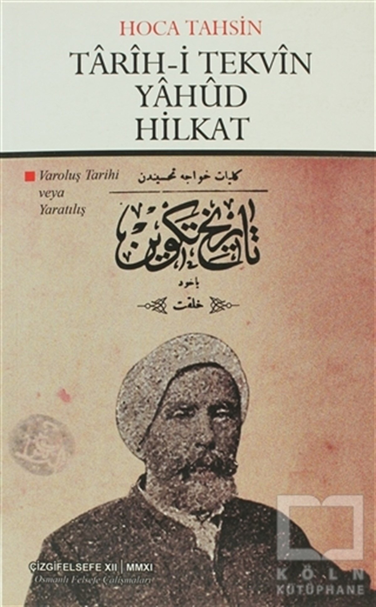 Hoca TahsinFelsefi AkımlarTarih-i Tekvin Yahud Hilkat