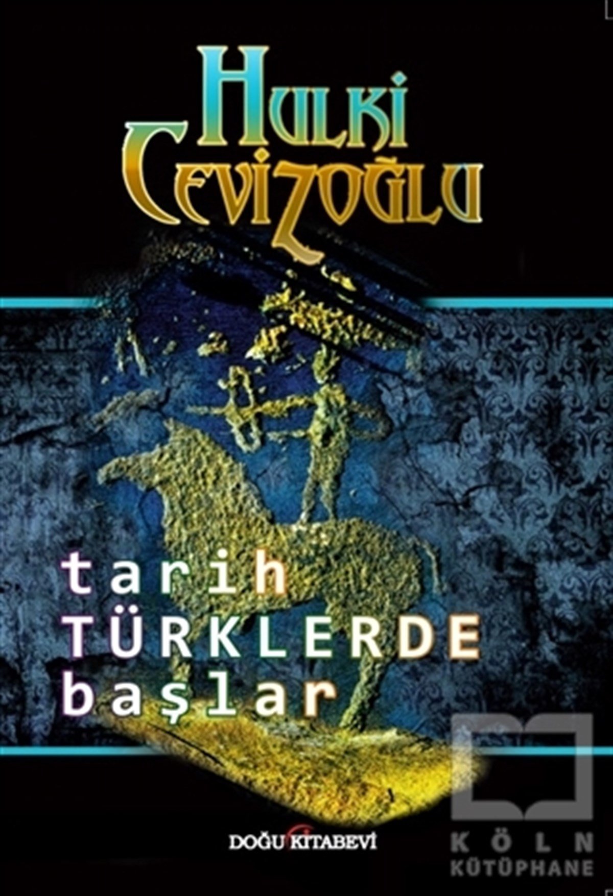 Hulki CevizoğluTarihsel RomanlarTarih Türklerde Başlar