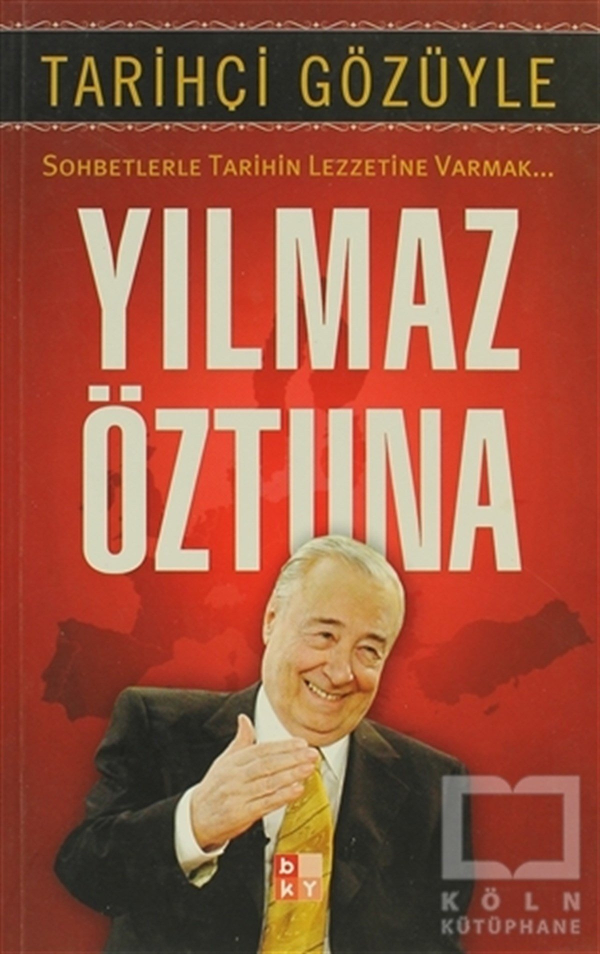 Yılmaz ÖztunaSöyleşiTarihçi Gözüyle