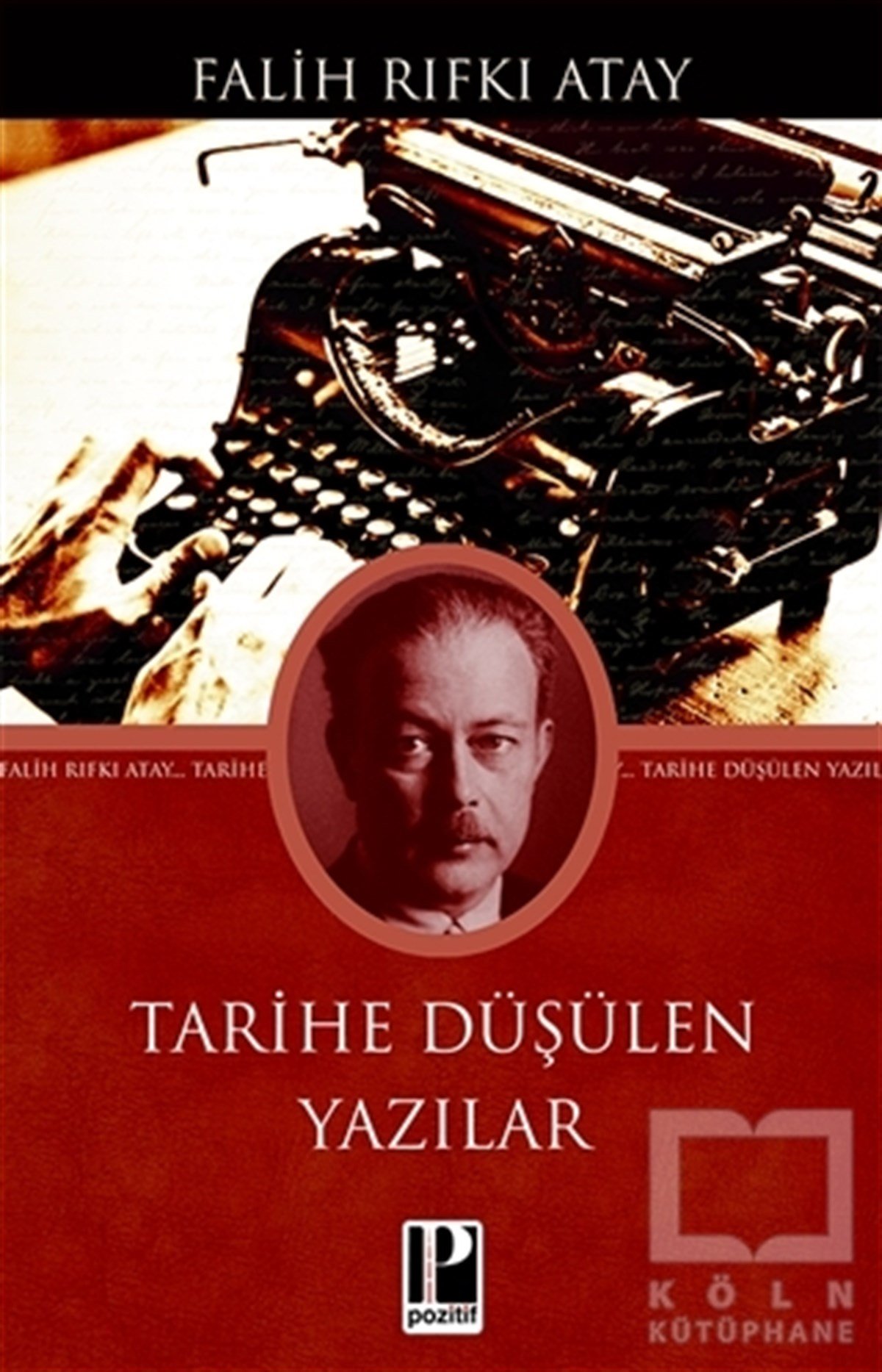 Falih Rıfkı AtayTürk Tarihi AraştırmalarıTarihe Düşülen Yazılar