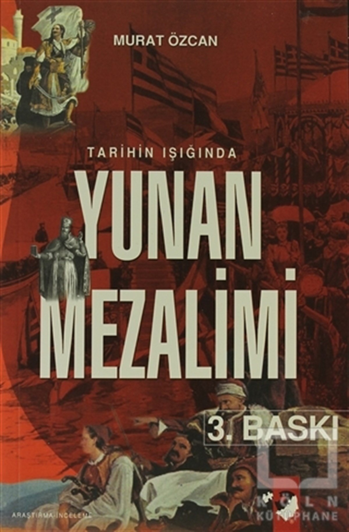 Murat ÖzcanGenel Politika, Siyaset Bilim, Siyaset TarihiTarihin Işığında Yunan Mezalimi