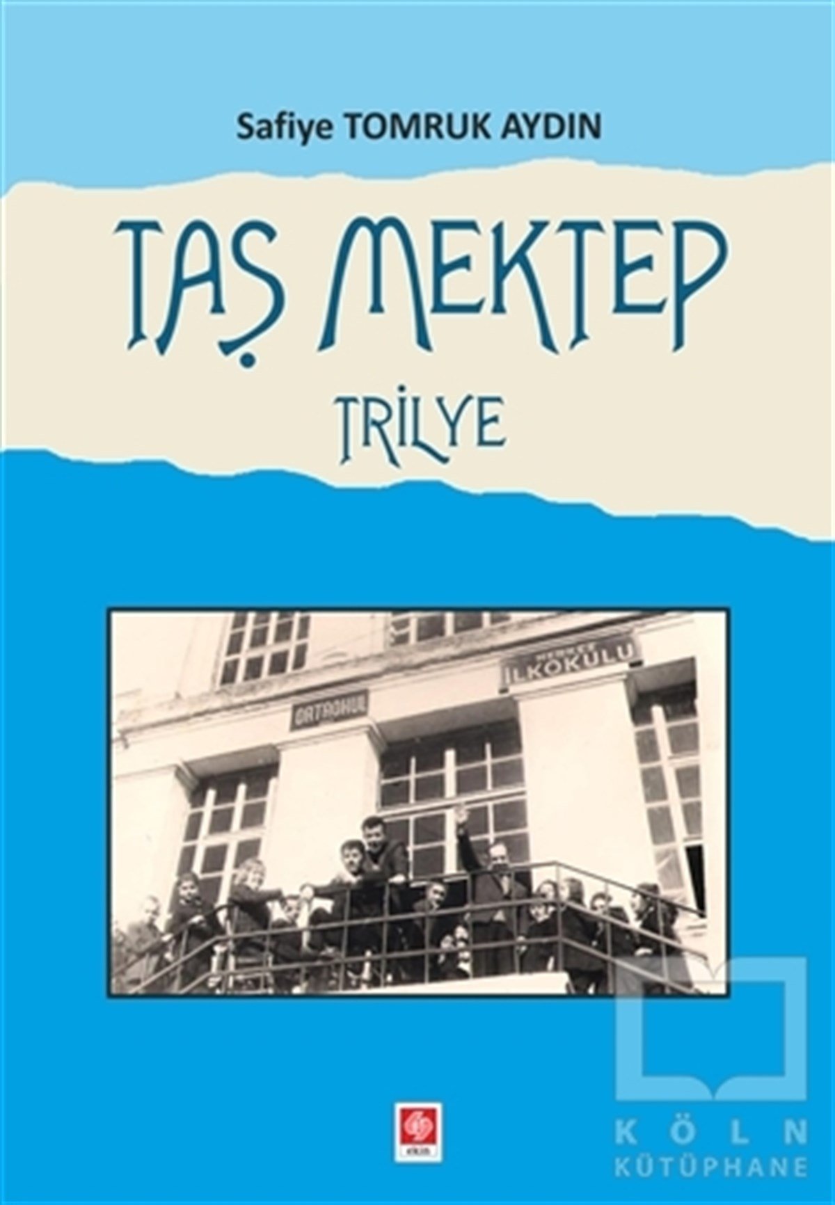 Safiye Tomruk AydınÖyküTaş Mektep Trilye