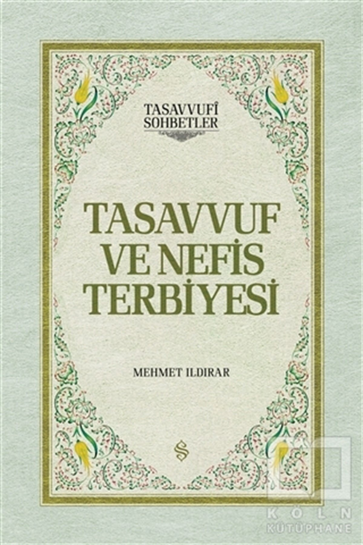 Mehmet IldırarTasavvuf KitaplarıTasavvuf ve Nefis Terbiyesi