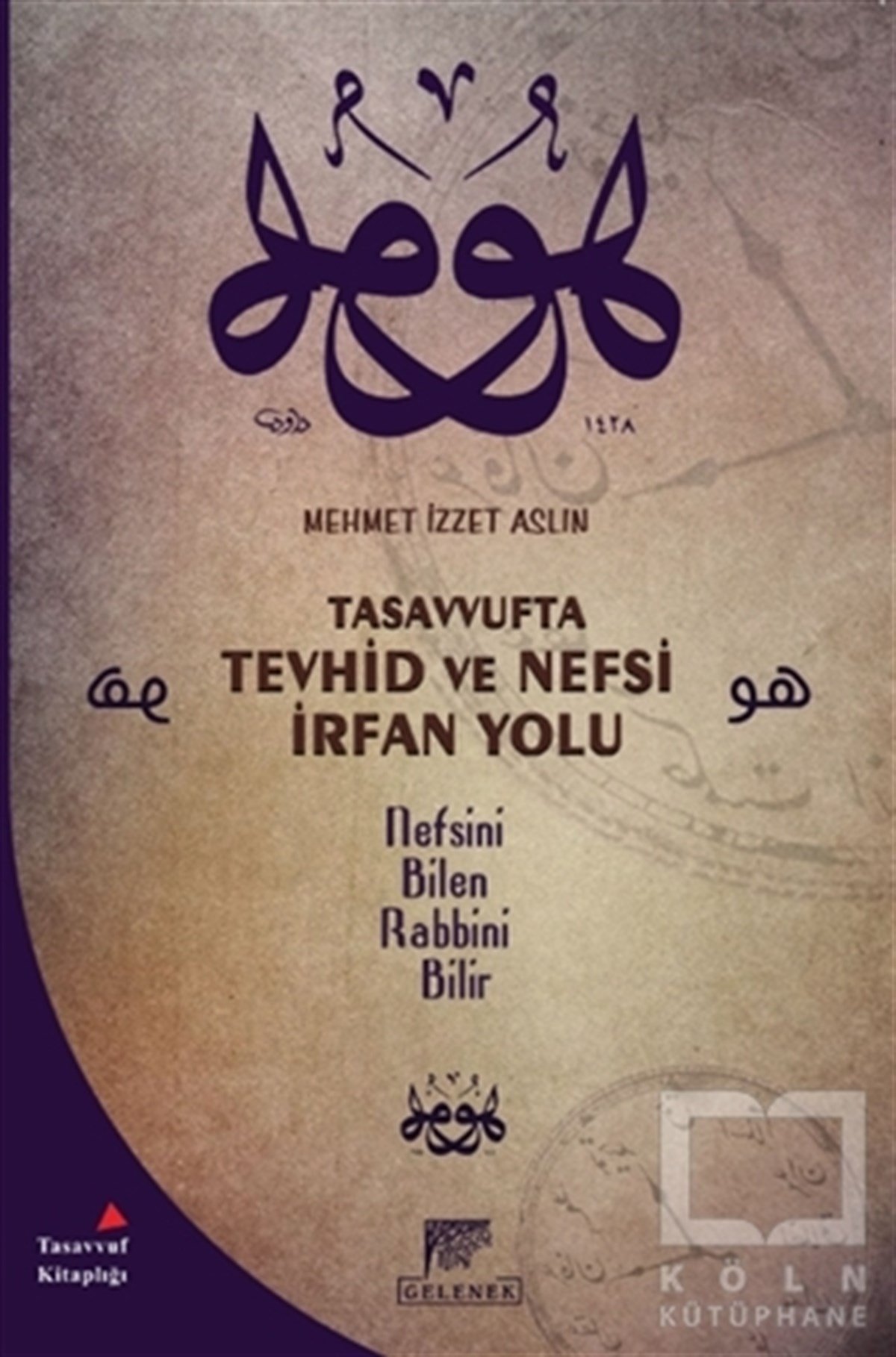 Mehmet İzzet AslınTasavvuf - Mezhepler - TarikatlarTasavvufta Tevhid ve Nefsi İrfan Yolu